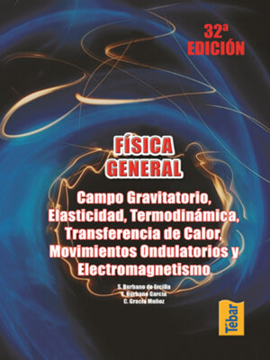 cover image of Física General (32ª ed.) Tomo II. Campo gravitatorio, elasticidad, termodinámica, transferencia de calor, movimientos ondulatorios y electromagnetismo